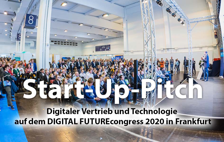 Start-Up-Pitch, Digitaler Vertrieb und Technologie auf dem DIGITAL FUTUREcongress (DFC) 2020 in Frankfurt
