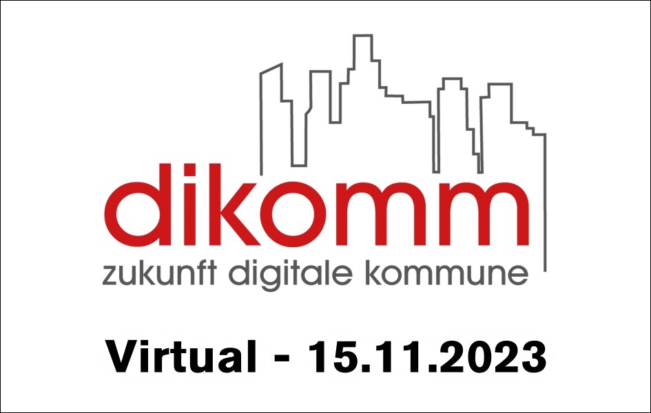 dikomm 23 - Zukunft Digitale Kommune virtual am 15.11.2023 mit fantastischen Top-Speakern 